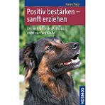 Positiv bestärken- sanft erziehen